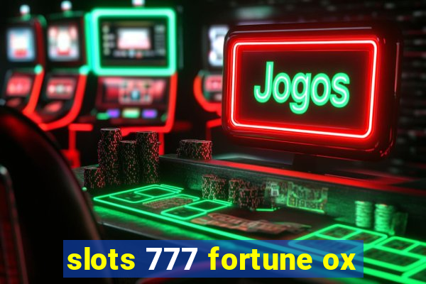 slots 777 fortune ox